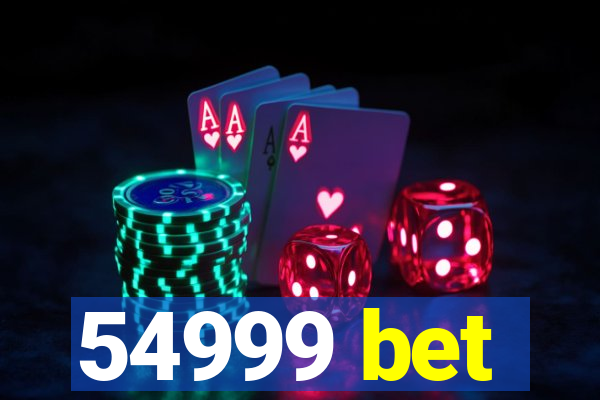 54999 bet